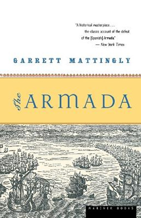 The Armada by Garrett Mattingly 9780618565917