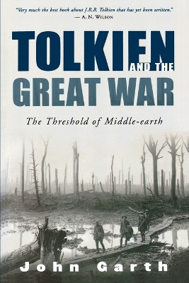 Tolkien and the Great War: The Threshold of Middle-Earth by John Garth 9780618574810