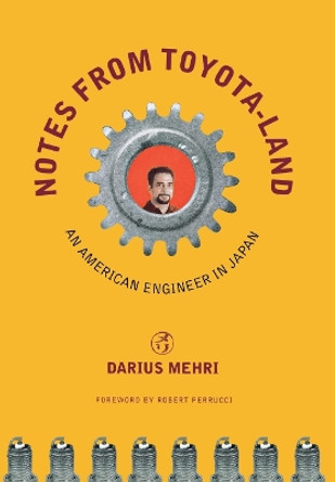 Notes from Toyota-land: An American Engineer in Japan by Darius Mehri 9780801442896