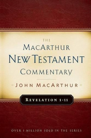 Revelation 1-11 Macarthur New Testament Commentary by John F. Macarthur 9780802407733