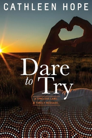 Dare To Try by Cathleen Hope 9780648670384