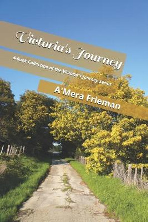 Victoria's Journey by A'Mera Q Frieman 9780692439524