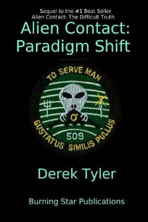 Alien Contact: : Paradigm Shift by Derek Tyler 9780692948033