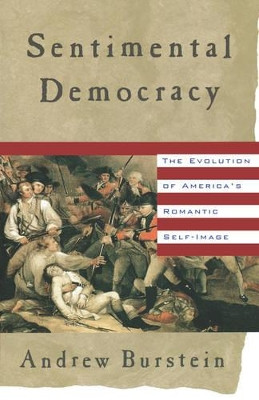 Sentimental Democracy by Professor Andrew Burstein 9780809085361