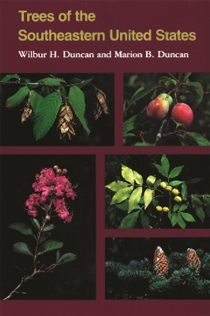 Trees of the South-eastern United States by Wilbur H. Duncan 9780820322711