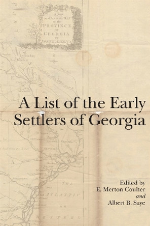 A List of the Early Settlers of Georgia by E. Merton Coulter 9780820334394