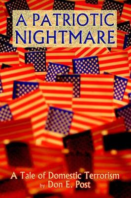 A Patriotic Nightmare by Don E Post 9780865344648