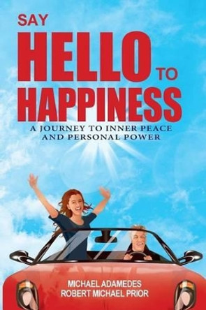 Say Hello To Happiness by Robert Michael Prior 9780987232304