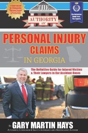 The Authority On Personal Injury Claims: The Definitive Guide for Injured Victims & Their Lawyers in Car Accident Cases by Adam Weart 9780988552357