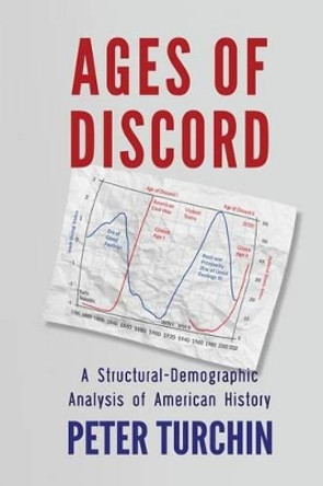 Ages of Discord: A Structural-Demographic Analysis of American History by Peter Turchin 9780996139540