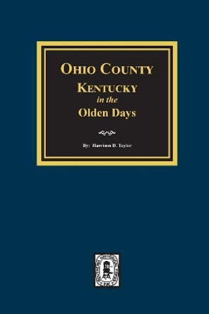 Ohio County, Kentucky in the Olden Days by Harrison D Taylor 9780893089030