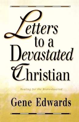 Letters to a Devastated Christian: Healing for the Brokenhearted by 109327 Seedsowers 9780940232693