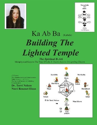 Ka Ab Ba Building The Lighted Temple: Metaphysical Keys To The Tree Of Life by Nelson 9780965960090