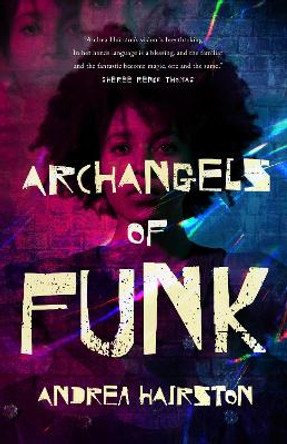 Archangels of Funk by Andrea Hairston 9781250807281