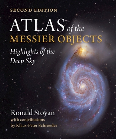 Atlas of the Messier Objects: Highlights of the Deep Sky by Ronald Stoyan 9781009364065