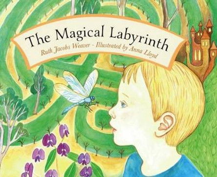 The Magical Labyrinth by Ruth Weaver 9781922036490