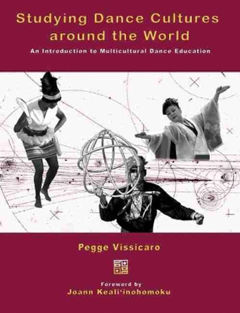 Studying Dance Cultures around the World: An Introduction to Multicultural Dance Education by Pegge Vissicaro 9780757513527
