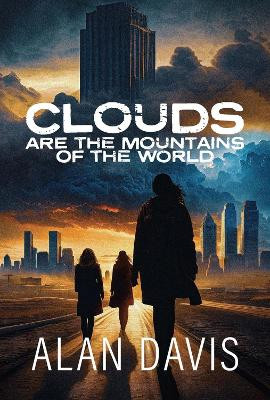 Clouds Are the Mountains of the World by Alan Davis 9781960456052