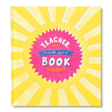 Teacher, I Made a Book for You by Miriam Hathaway 9781970147605