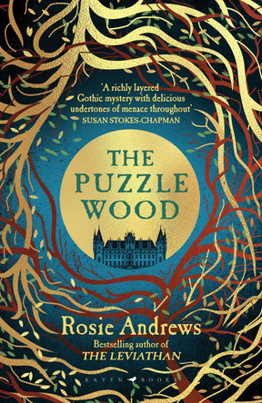 The Puzzle Wood: The mesmerising new dark tale from the author of the Sunday Times bestseller, The Leviathan by Rosie Andrews 9781526637376