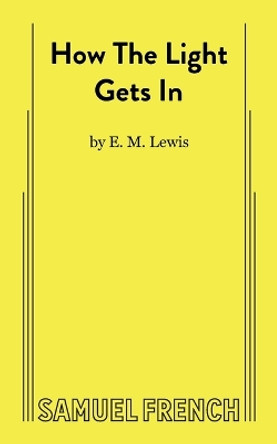 How The Light Gets In by E M Lewis 9780573709913