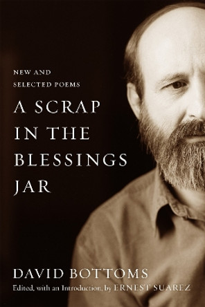 A Scrap in the Blessings Jar: New and Selected Poems by David Bottoms 9780807180693