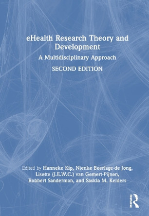 eHealth Research Theory and Development: A Multidisciplinary Approach by Hanneke Kip 9781032295367