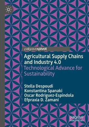 Agricultural Supply Chains and Industry 4.0: Technological Advance for Sustainability by Stella Despoudi