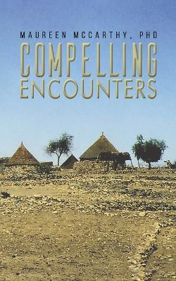 Compelling Encounters by Maureen McCarthy 9781638295921