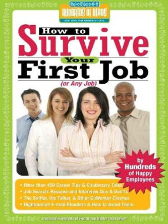 How to Survive Your First Job or Any Job: By Hundreds of Happy Employees by Ricki Frankel 9781933512075