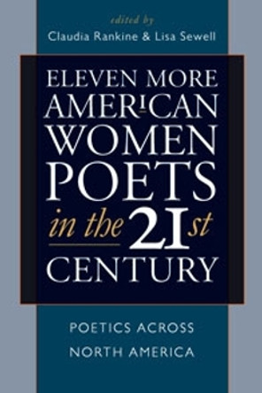 Eleven More American Women Poets in the 21st Century by Claudia Rankine 9780819572356