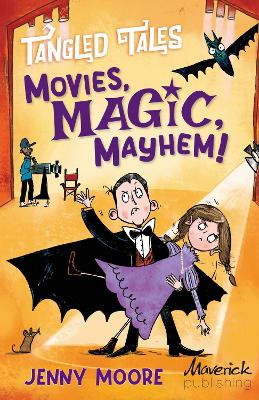 Movies, Magic, Mayhem! / Bites, Camera, Action! Jenny Moore 9781848869912