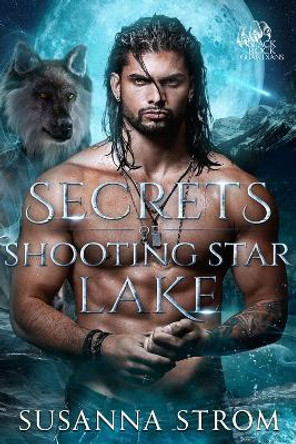 Secrets of Shooting Star Lake by Susanna Strom 9781960382061