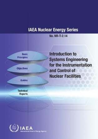 Introduction to Systems Engineering for the Instrumentation and Control of Nuclear Facilities by IAEA 9789201285225