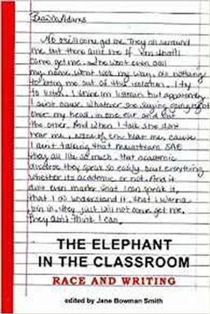 The Elephant in the Classroom: Race and Writing by Jane Bowman Smith 9781572738942