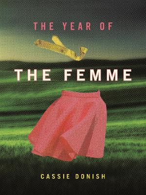 The Year of the Femme by Cassie Donish 9781609386351