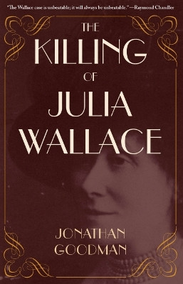 The Killing of Julia Wallace by Jonathan Goodman 9781606353110