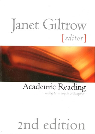 Academic Reading, second edition: Reading and Writing Across the Disciplines by Janet Giltrow 9781551113937