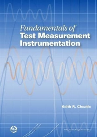 Fundamentals of Test Measurement Instrumentation by Keith Cheatle 9781556179143