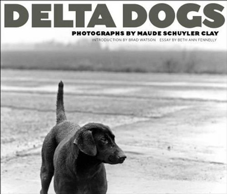 Delta Dogs by Maude Schuyler-Clay 9781628460087
