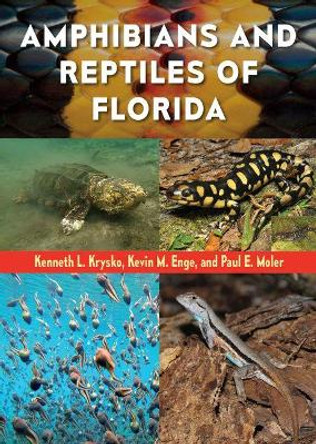 Amphibians and Reptiles of Florida by Kenneth L. Krysko 9781683400448