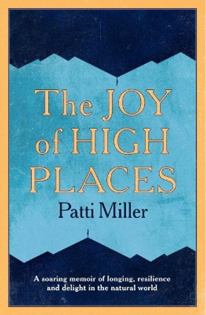 The Joy of High Places by Patti Miller 9781742236513