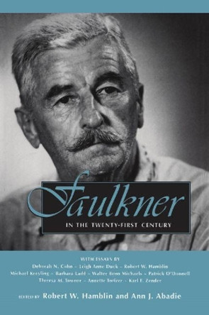 Faulkner in the Twenty-First Century by Robert W. Hamblin 9781496814784