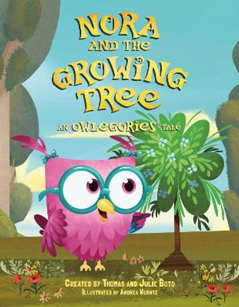 Nora and the Growing Tree: An Owlegories Tale by Andrea Werntz 9781506433097
