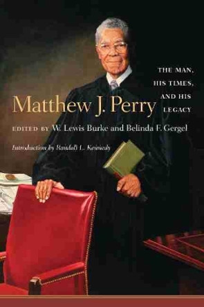 Matthew J. Perry: The Man, His Times, and His Legacy by W. Lewis Burke 9781570035340