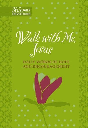 Walk with Me Jesus: Daily Words of Hope and Encouragement by Marie Chapian 9781424560684