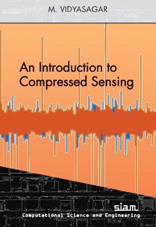An Introduction to Compressed Sensing by M. Vidyasagar 9781611976113