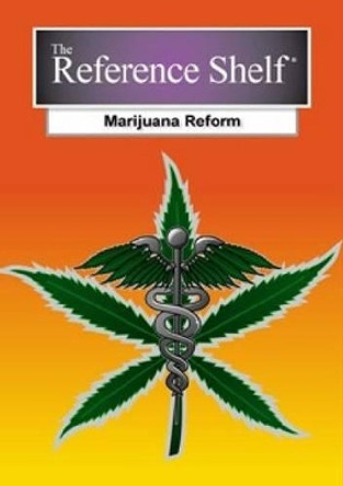 Marijuana Reform by H. W. Wilson 9781619254367