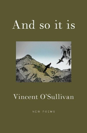 And So It Is by Vincent O'Sullivan 9781776560592