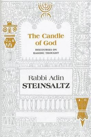 The Candle of God: Discourses on Hasidic Thought by Adin Steinsaltz 9781592642977